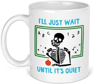 personalisedstore.co.uk Funny Teacher Mug – “I’ll Just Wait Until It’s Quiet” Skeleton Design – Humorous Coffee Cup for Teachers – Ideal Classroom Gift – 11oz Ceramic Mug