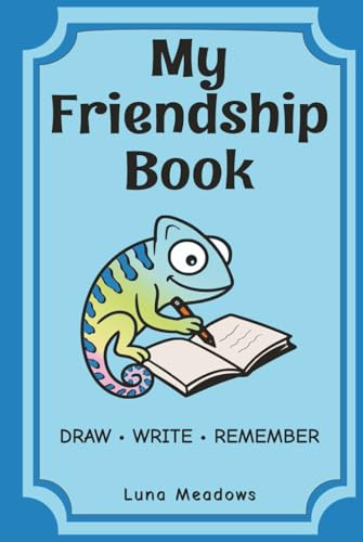 My Friendship Book (Blue Cover): A Friendship Memory Book for Kids to Draw, Write & Remember