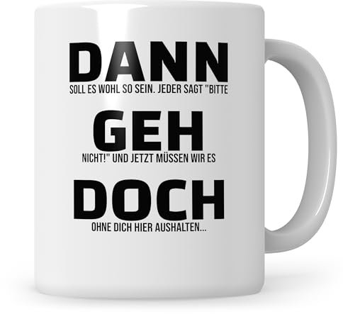 Jobwechsel Tasse Geschenk Lustig Abschiedsgeschenk Sprüche Kollegin Kollege Dann Geh Doch Spruch Abschied Neuer Job Geschenkidee Kündigung Abschiedstasse