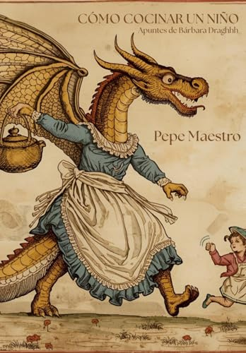 Cómo cocinar un niño: Apuntes de Bárbara Draghhh