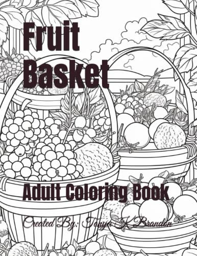 Fruit Basket: Adult Coloring Book
