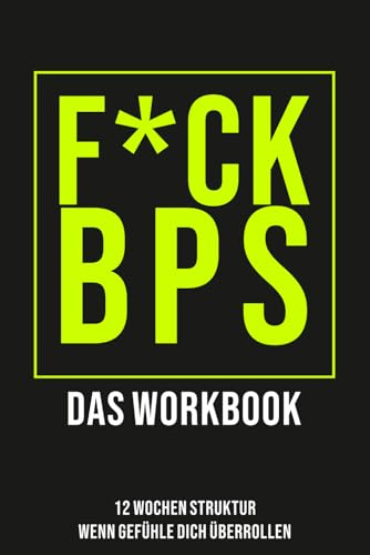Borderline Workbook/ BPS Tagebuch – Selbstreflexion im Alltag - Gefühle ordnen - Begleitung zur Therapie: 12 Wochen DBT Skills, Trigger-Tracking & ... für Jugendliche und junge Erwachsene