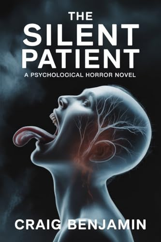 The Silent Patient : A Psychological Horror Novel