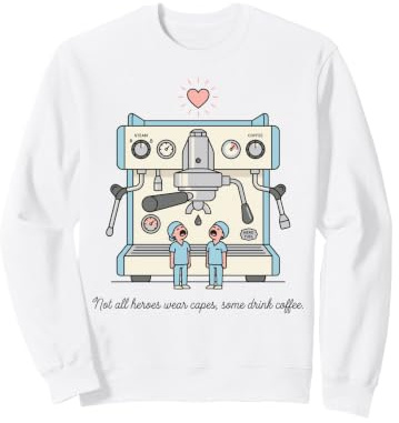 Funny Healthcare Worker Coffee Lover Espresso Design Sweatshirt