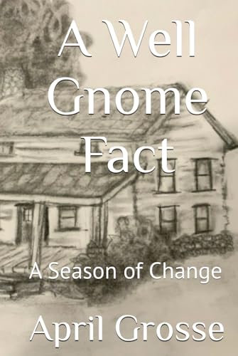 A Well Gnome Fact: A Season of Change