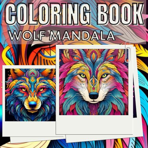 COLORING BOOK | WOLF MANDALA: WOLF COLORING BOOK FOR ADULTS 25 Unique Mandalas for Relaxation and Stress Relief