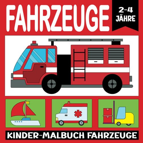 Kinder-Malbuch Fahrzeuge: Lustige und Lehrreiche Transportbilder für Kleinkinder und Kinder im Alter von 2 bis 4 Jahren (Autos, Lastwagen, Flugzeuge ... Geschenk für Junge Fahrzeugenthusiasten.