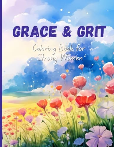 Grace & Grit: A Coloring Book of Strong Women Quotes