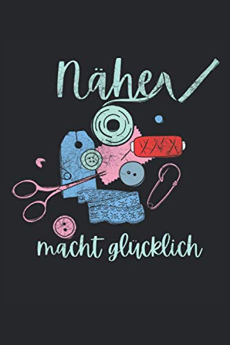 Nähen Macht Glücklich: Notizbuch A5 gepunktet, Geschenk für die Näherin und Schneiderin, Skitzzenbuch | Mattcover
