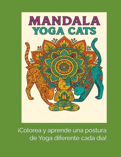 MANDALA YOGA CATS: ¡¡¡Colorea y aprende una postura de Yoga diferente cada día!!!