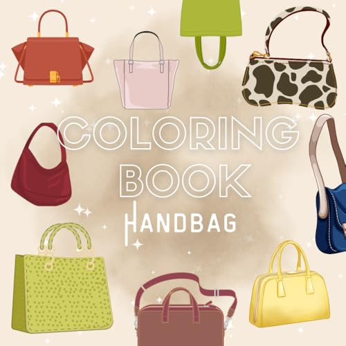 Handbag Coloring Book for Girls and Teens – 40 Stylish Purse & Bag Designs to Color and Relax: From Chic Clutches to Trendy Totes – A Fashion Coloring Adventure