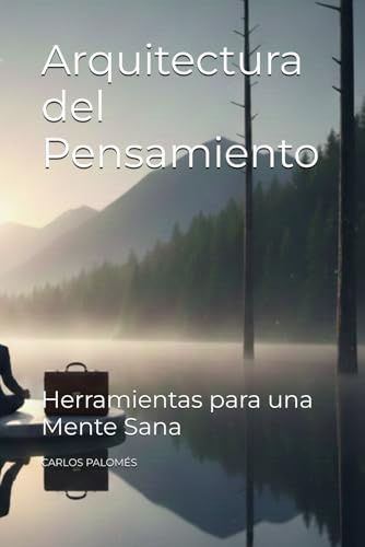 Arquitectura del Pensamiento: Herramientas para una Mente Sana