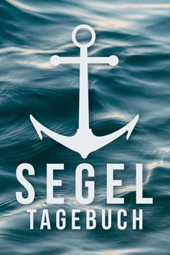 Segel Tagebuch: Bordbuch für Segler, Seefahrer und Skipper - A5 Segeltagebuch für tägliche Logbucheinträge