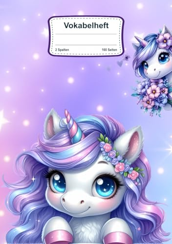 Vokabelheft Einhorn: 2 Spalten, Liniert mit 100 Seiten in DIN A5 für jeden Sprachunterricht in Schule & Freizeit mit Schönem Einhorn Motiv