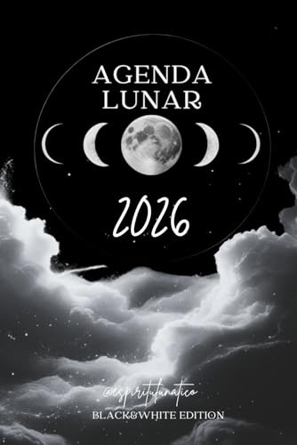 Agenda Lunar 2026 | Black & White Edition: Planificador lunar y astrológico 2026 con intenciones, rituales, afirmaciones y espacio para manifestar mes a mes