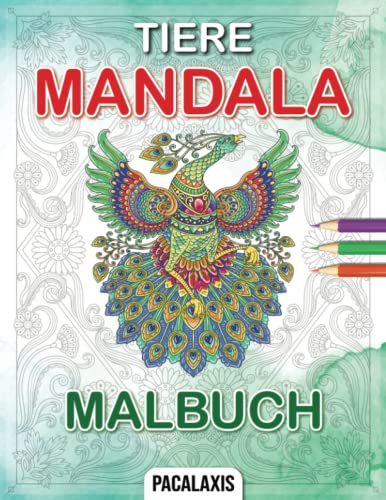 Tiere Mandala Malbuch: Das Tierisch Tolle Mandala Malbuch zum Entspannen und Abschalten - Kreative Mandalas zum Ausmalen für Zuhause