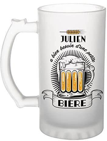 Planetee Chope de bière - Julien a besoin d'une bière - Verre à bière humour idée cadeau fête des mères anniversaire