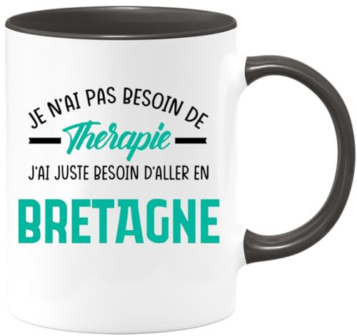 quotedazur Café-Croissant - Mug Personnalisé Tasse Cadeau Noël Je N'Ai Pas Besoin De Thérapie J'Ai Juste Besoin D'Aller En Bretagne - Noir/Céramique