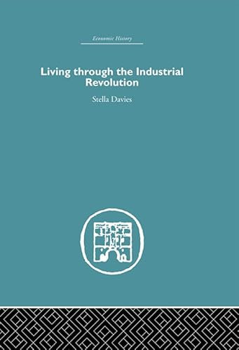 Living Through the Industrial Revolution (Economic History)