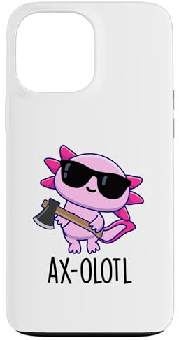 iPhone 13 Pro Max Ax-olotl Funny Axolotl Pun Case