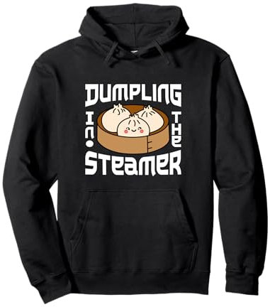 Dumpling In The Steamer Kawaii Dim Sum Foodie Culinary Humour Sweat à Capuche