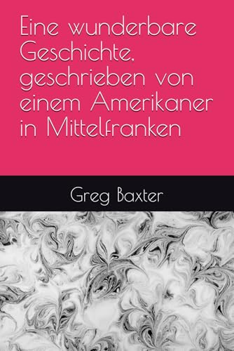 Eine wunderbare Geschichte, geschrieben von einem Amerikaner in Mittelfranken