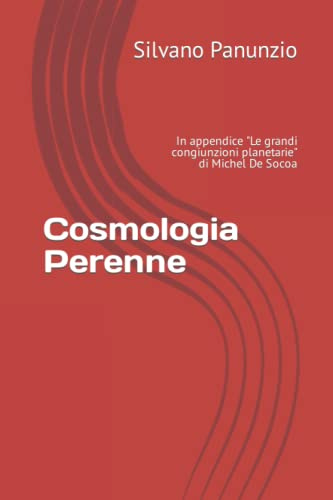 Cosmologia Perenne: In appendice Le grandi congiunzioni planetarie di Michel De Socoa