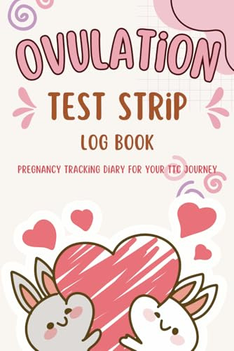 Ovulation Test Strips Log Book: Fertility Tracker & LH Surge Journal for TTC | Cycle Day & Intercourse Log to Track Ovulation Progress | Simple Pregnancy Planning Notebook for Women