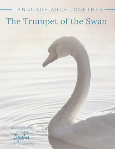 The Trumpet of the Swan: Language Arts Together