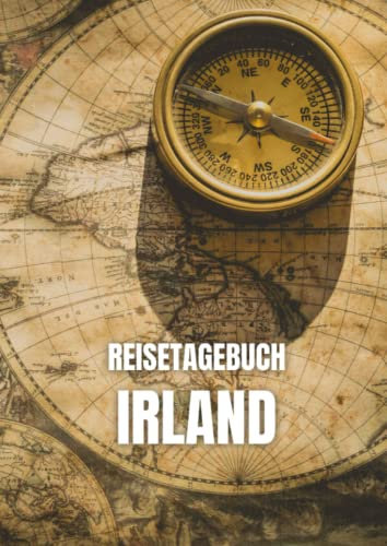 Reisetagebuch Irland: zum ausfüllen mit vorgedruckten Seiten für deine Reiseerinnerungen und Reiseplanung (inkl. Notfallkontakte, Checklisten, Budgetplaner uvm.)