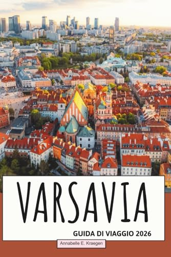 Guida di viaggio di Varsavia 2026: Esplora la dinamica capitale polacca con luoghi iconici, cucina locale, vita culturale, angoli nascosti e rifugi all'aperto