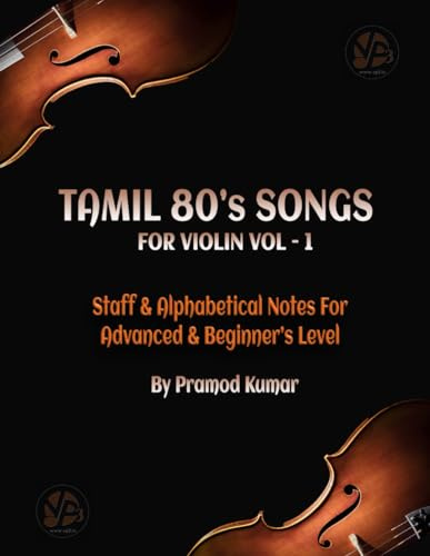 Tamil 80's Songs for Violin Vol-1: Staff& Alphabetical Notes for Advanced & Beginners's Level