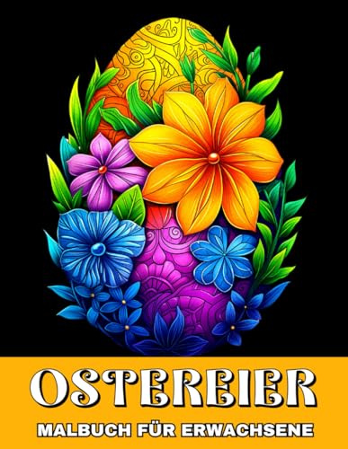 Ostereier Malbuch für Erwachsene: Ostern Ausmalbilder mit Mandala Ostereiern zum Ausmalen