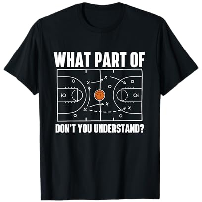 What Part Of Don't You Understand - Basketballspieler T-Shirt