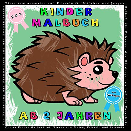 Kinder Malbuch inkl. Vorlagen ab 2 Jahren Tiere zum Ausmalen Mädchen und Jungen: Cooles Kinder Malbuch mit Tieren zum Malen, Kritzeln und Sammeln ... für Mädchen und Jungen ab 2 Jahren, Band 5)