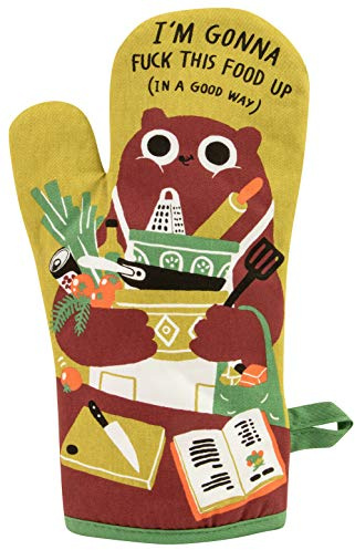 Oven Mitt: I'm Gonna Fuck This Food Up (In a Good Way)