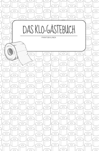 Das Klo-Gästebuch: Das Buch zum Zeitvertreib, zur Bewertung und zur Unterhaltung auf dem Klo