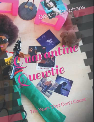 Quarantine Quewtie: The Years That Don't Count