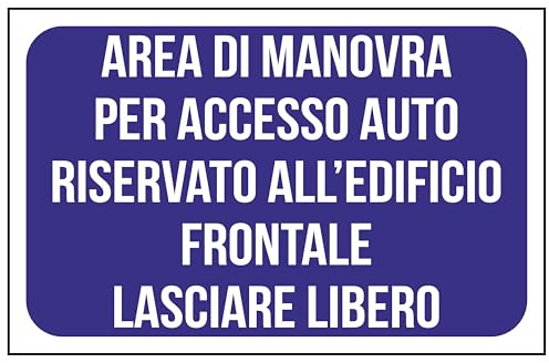 CARTELLO SEGNALETICO - AREA DI MANOVRA PER ACEESSO AUTO RISERVATO ALL'EDIFICIO FRONTALE LASCIARE LIBERO - Adesivo Extra Resistente, Pannello in Forex, Pannello In Alluminio (Plastica, 30x42 cm)