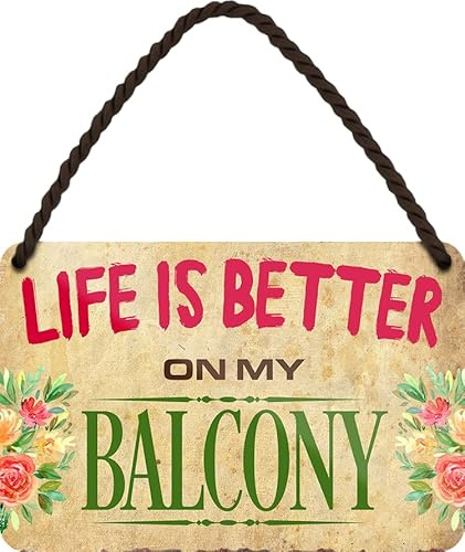 Schilderkreis24 - Blechschilder Lustiger Spruch “Life is Better on my Balcony” Deko Humor Gartenschild Garten Eingang Tor Terrasse Witziges Geschenk zum Geburtstag oder Weihnachten 18x12 cm