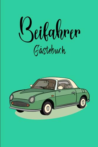 Beifahrer Gästebuch: Ein unterhaltsames Beifahrer-Gästebuch für Bewertungen während der Fahrt, mit einer Vielzahl witziger Fragen zum Ausfüllen und Lachen unterwegs. -04-