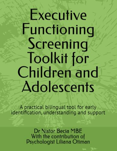 Executive Functioning Screening Toolkit for Children and Adolescents: A practical bilingual tool for early identification, understanding and support (Psychologist’s Playbook)