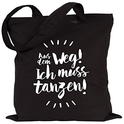 JUNIWORDS Jutebeutel - Wähle eine Farbe - Aus dem Weg! Ich muss tanzen! (Beutel: Schwarz, Text: Weiß)