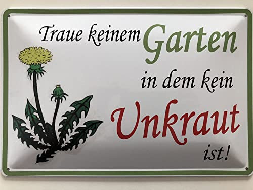 Blechschild 20x30cm gewölbt Traue keinem Garten in dem kein Unkraut ist Sprüche Deko Geschenk Schild
