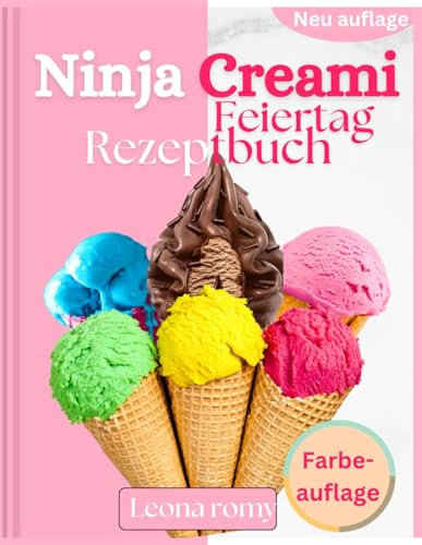 Ninja Creami Feiertag Rezeptbuch Farbe-auflage: 80+ bunte festliche gefrorene Leckereien - Einfache Ninja Creami-Feiertagsrezepte für alle