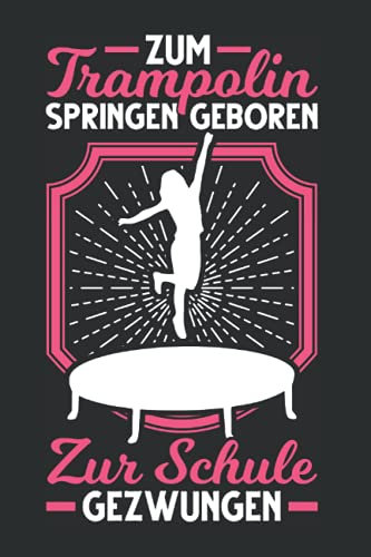 Trampolin Notizbuch: Trampolin Schule Spruch Trampolinspringerin / 6x9 Zoll / 120 gepunktete Seiten Seiten