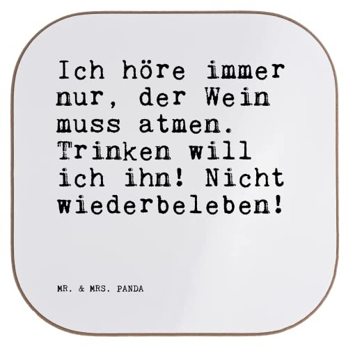 Mr. & Mrs. Panda Tischuntersetzer Ich höre immer nur,... - Geschenk, Spruch Sprüche Weisheiten Zitate Lustig Weisheit Worte, Untersetzer für Gläser, Genießer, Glas, Coaster, Nachbar, gläseruntersetzer
