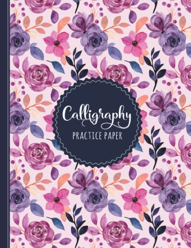 Calligraphy Practice Paper: 120 Sheet of Calligraphy Practice Paper and Hand Lettering Workbook for beginners | 8.5 x 11 Inches