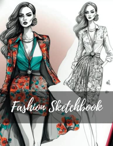 Fashion Sketchbook: 8.5 X 11 Designing and Drawing From Concept To Design, With 240 Female Figure Templates Single-Side