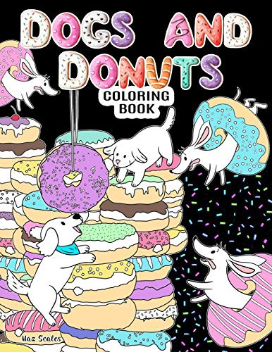 Dogs and Donuts Coloring Book: Adorable Dogs and Delicious Donuts To Color: 1